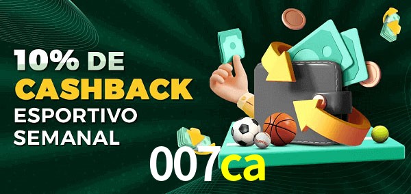 10% de bônus de cashback na 007ca